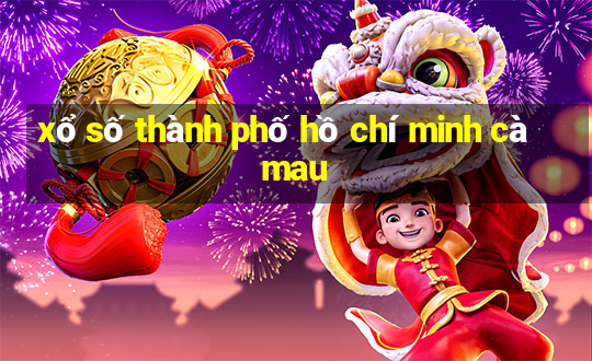 xổ số thành phố hồ chí minh cà mau