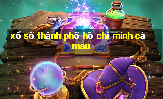 xổ số thành phố hồ chí minh cà mau