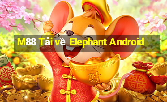 M88 Tải về Elephant Android