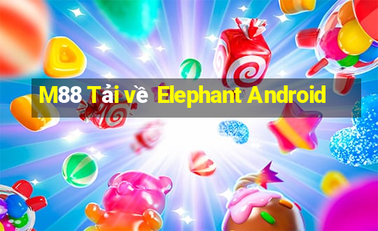 M88 Tải về Elephant Android