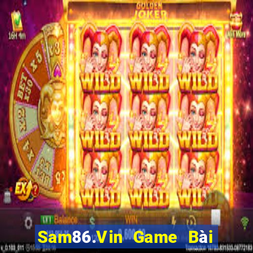 Sam86.Vin Game Bài Xóc Đĩa