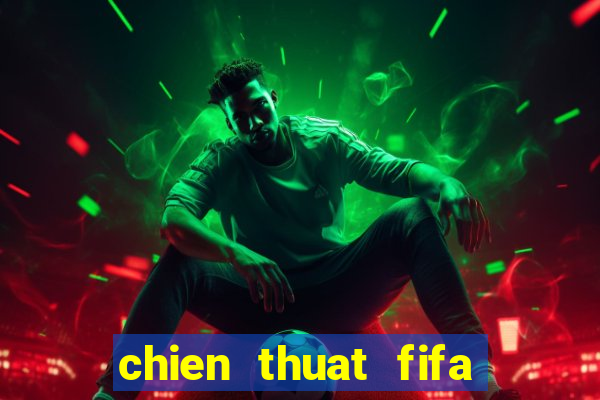 chien thuat fifa online 3