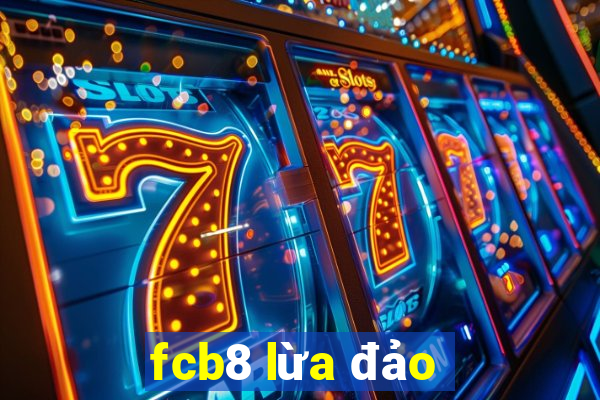 fcb8 lừa đảo