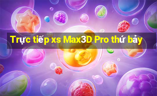 Trực tiếp xs Max3D Pro thứ bảy