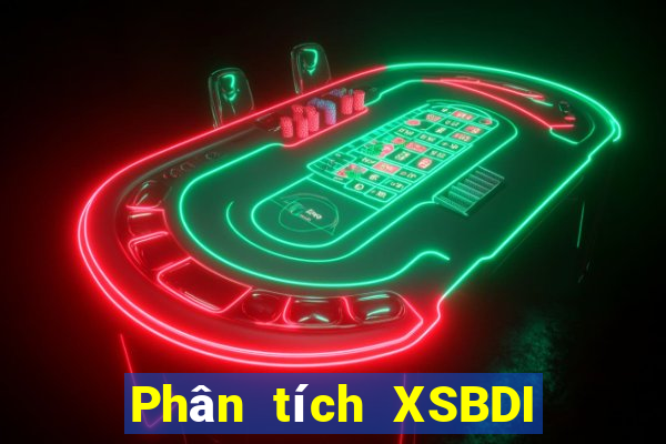 Phân tích XSBDI ngày 2