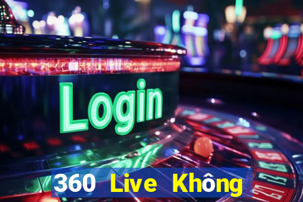 360 Live Không có Plugin HD