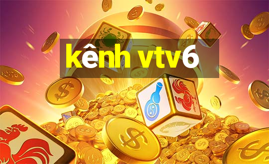 kênh vtv6