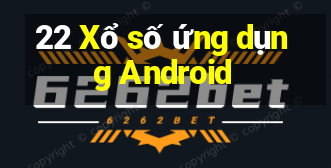 22 Xổ số ứng dụng Android