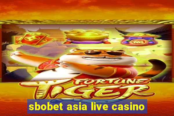 sbobet asia live casino