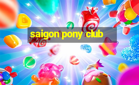 saigon pony club