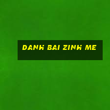 danh bai zinh me