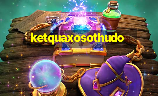 ketquaxosothudo