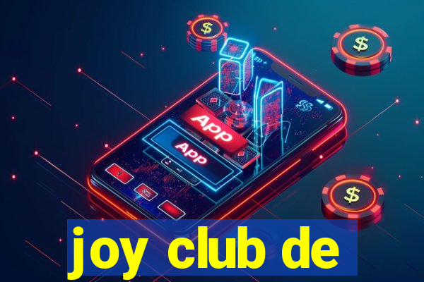 joy club de