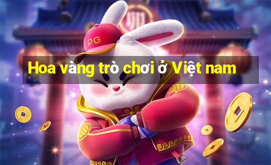 Hoa vàng trò chơi ở Việt nam