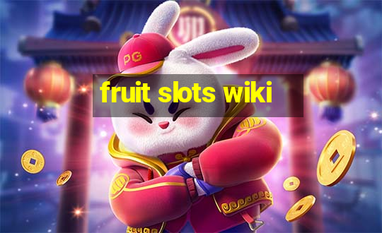 fruit slots wiki