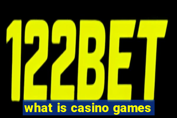 what is casino games