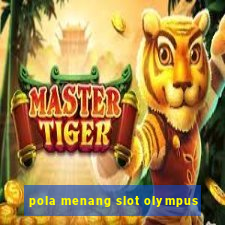 pola menang slot olympus