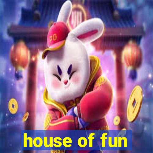 house of fun