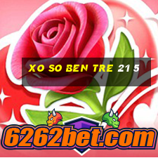 xo so ben tre 21 5