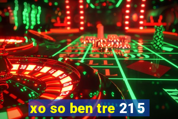 xo so ben tre 21 5