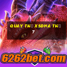 Quay thử XSDNA Thứ 7