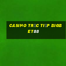 Casino Trực tiếp bigbet88