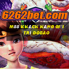 M88 Khách hàng giải trí Dobao