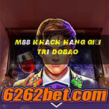 M88 Khách hàng giải trí Dobao