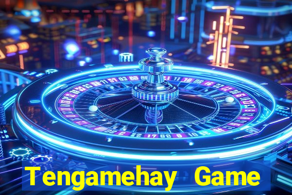 Tengamehay Game Bài Quay Hũ