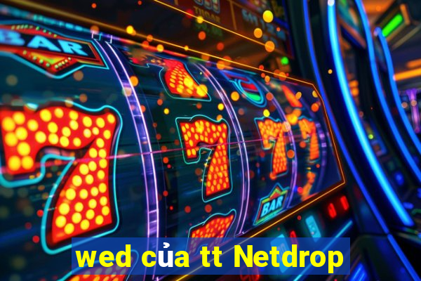 wed của tt Netdrop