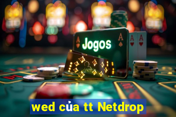 wed của tt Netdrop