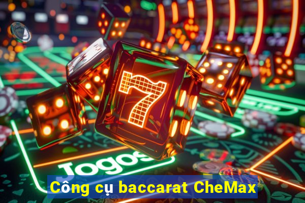 Công cụ baccarat CheMax