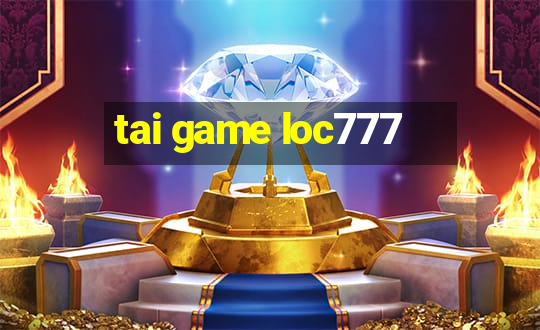 tai game loc777