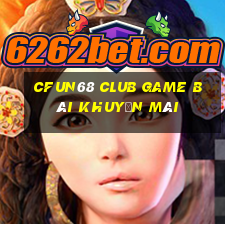 Cfun68 Club Game Bài Khuyến Mãi