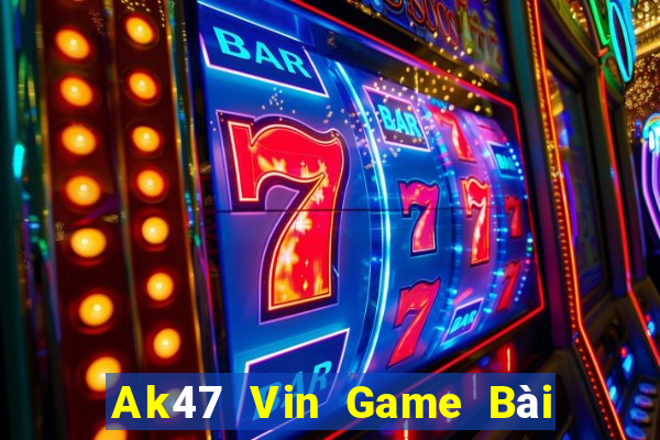 Ak47 Vin Game Bài Đổi Thưởng Trực Tuyến