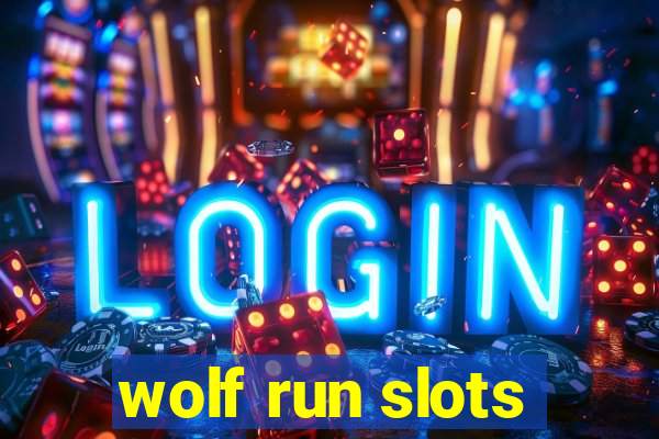 wolf run slots