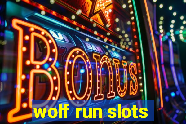 wolf run slots