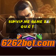 Sunvip.Me Game Bài Quốc Tế