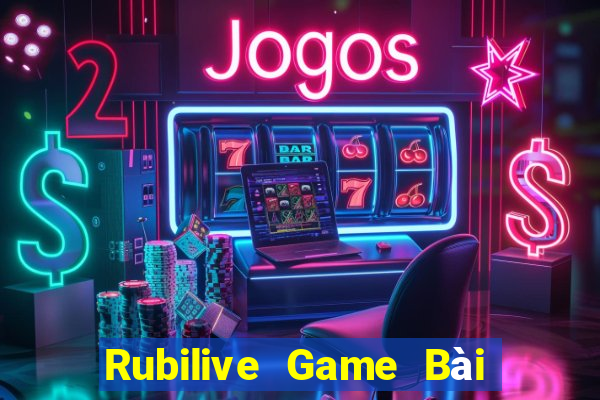 Rubilive Game Bài Online Hay