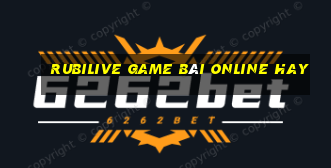 Rubilive Game Bài Online Hay