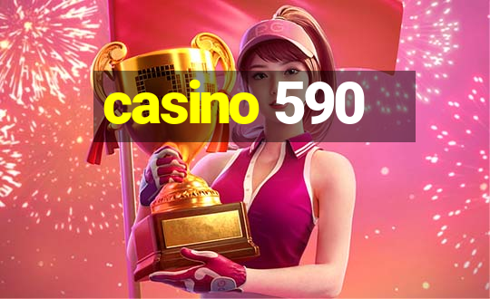 casino 590