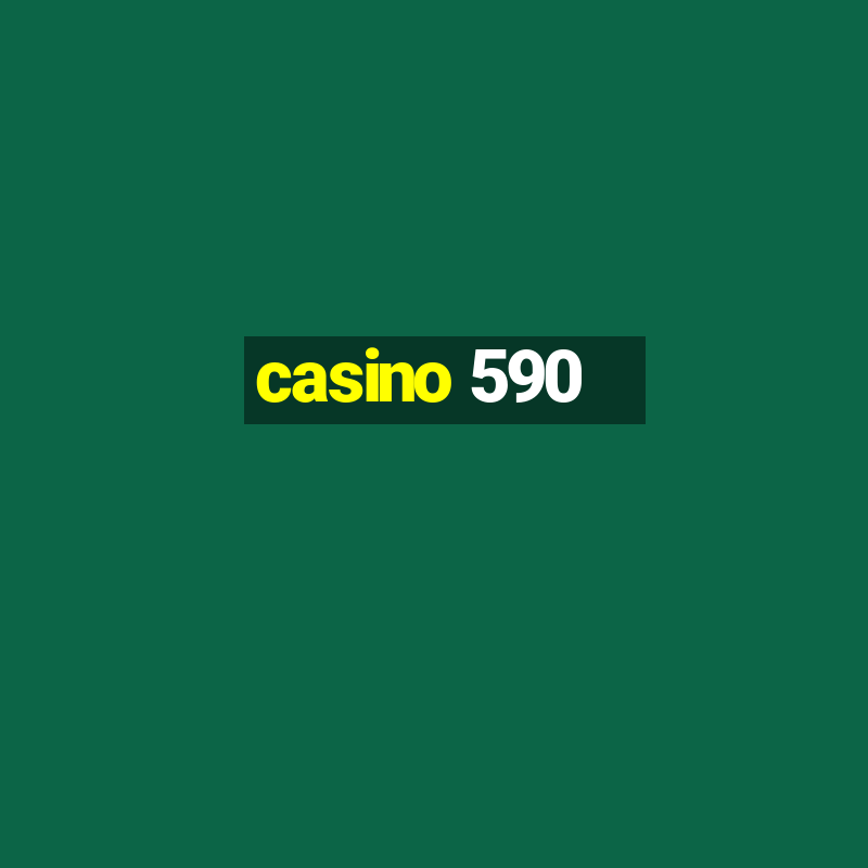 casino 590