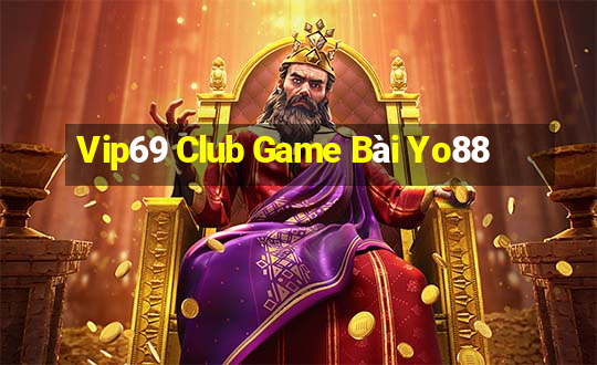 Vip69 Club Game Bài Yo88