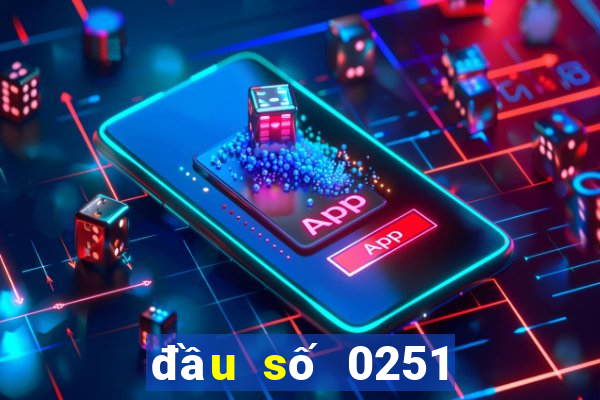 đầu số 0251 ở đâu