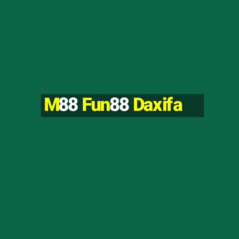 M88 Fun88 Daxifa