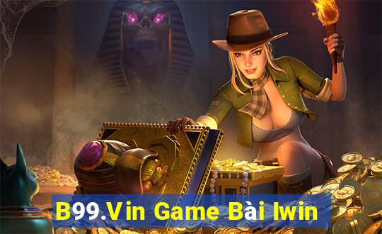 B99.Vin Game Bài Iwin