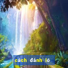 cach danh lo mien nam