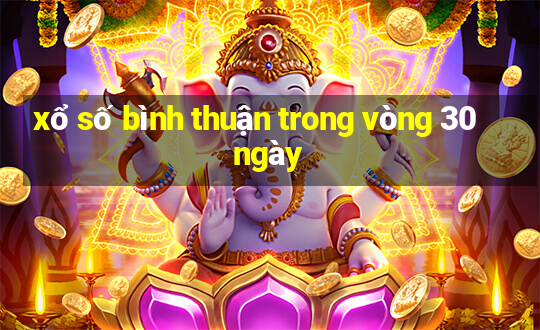 xổ số bình thuận trong vòng 30 ngày