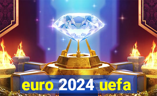 euro 2024 uefa