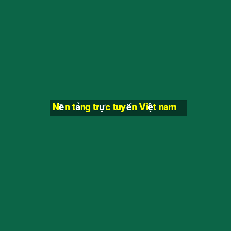 Nền tảng trực tuyến Việt nam